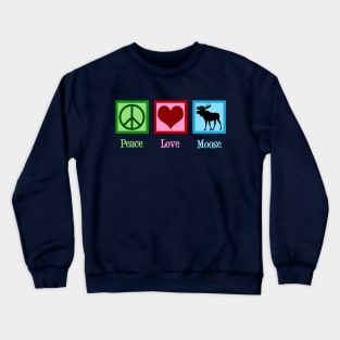 Peace Love Moose Crewneck Sweatshirt